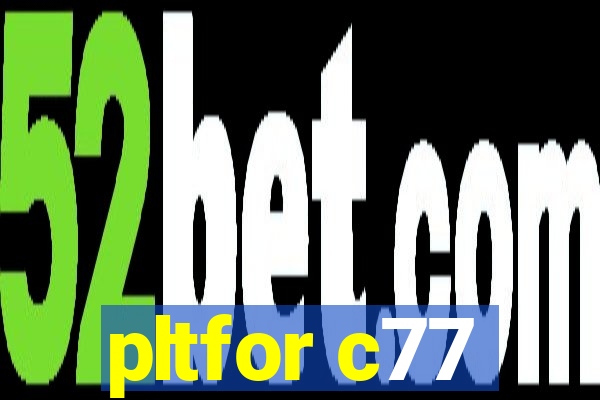 pltfor c77